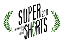 Super Shorts International Film Festival 2011: Call For Entries
